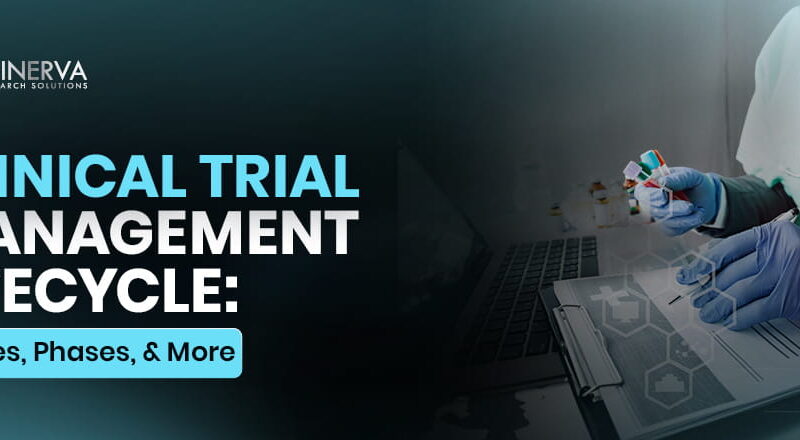 Clinical Trial Management Lifecycle