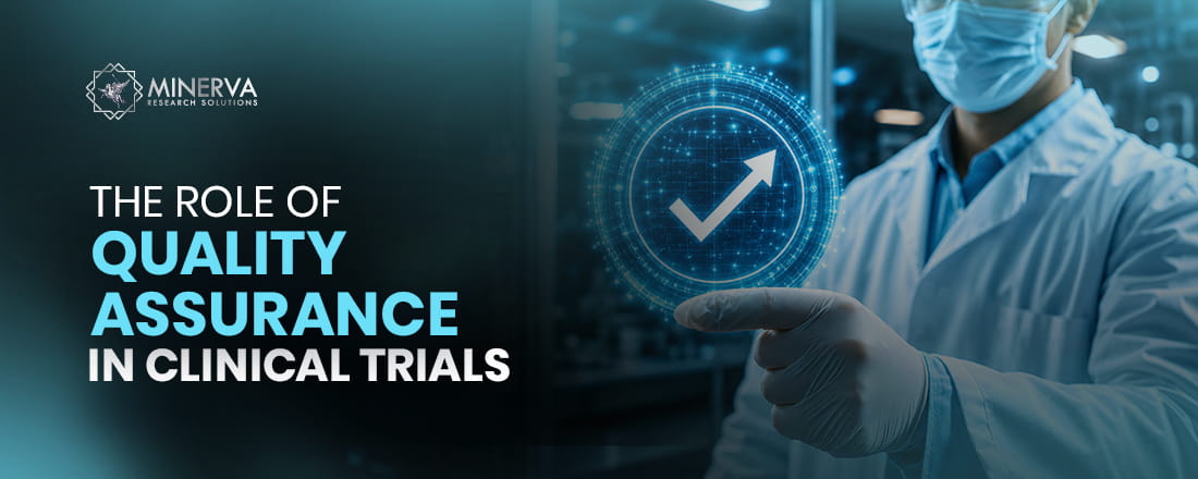 The Role of Quality Assurance in Clinical Trials