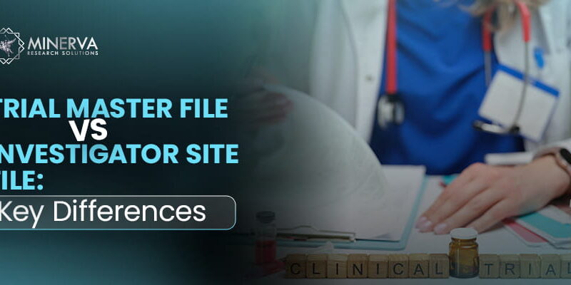 Trial Master File vs Investigator Site File