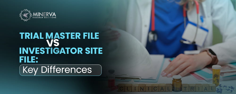 Trial Master File vs Investigator Site File