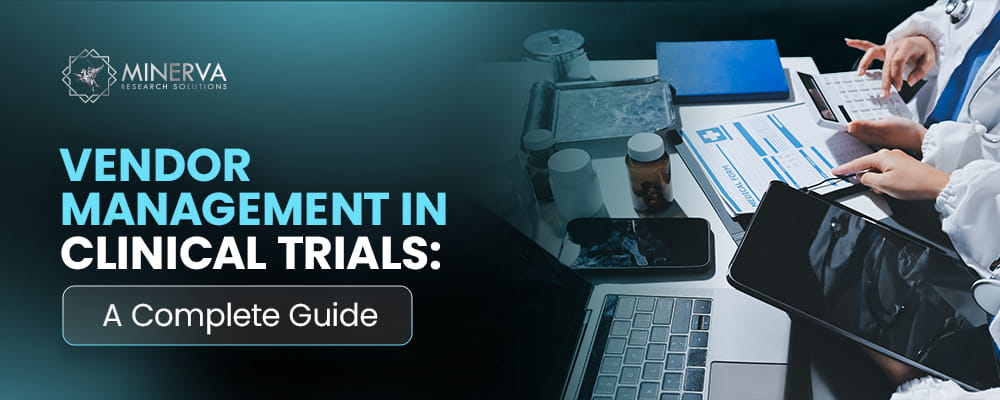 Vendor Management in Clinical Trials